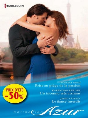 cover image of Prise au piège de la passion--Un inconnu très attirant--Le fiancé interdit